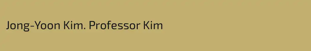 Jong-Yoon Kim. Professor Kim